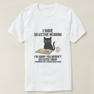 Camiseta Engraçado, eu tenho audição seletiva, você não era