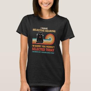 Camiseta Engraçado, eu tenho audição seletiva, você não foi