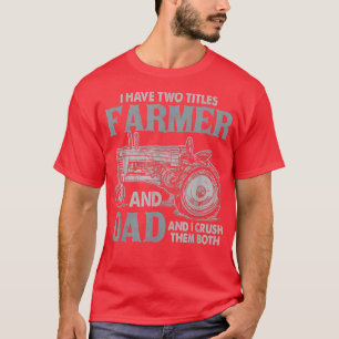 Camiseta Engraçado Eu Tenho Dois Títulos Farmado E Pai E Eu