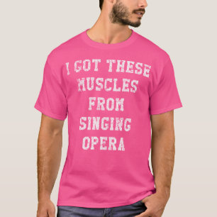 Camiseta Engraçado Eu Tenho Esses Músculos Da Ópera Perturb