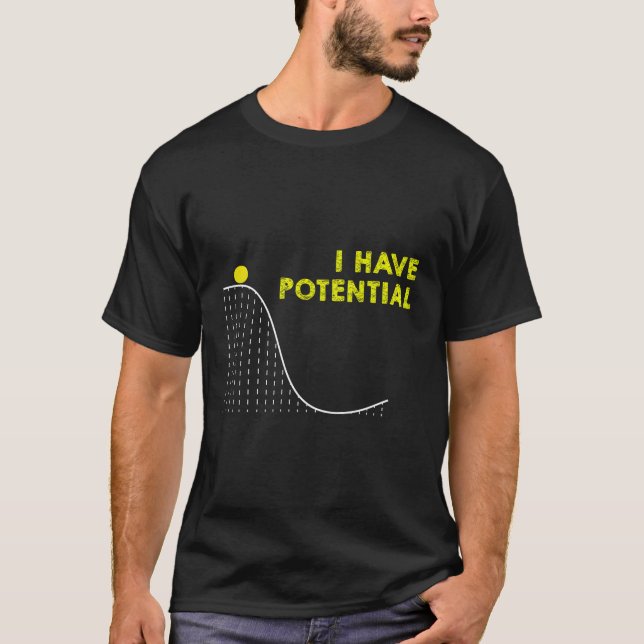 Camiseta Engraçado Eu Tenho Potencial Arma De Ciência E Fís (Frente)