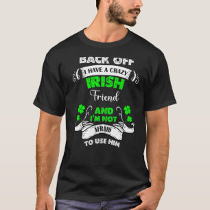Camiseta Engraçado Eu Tenho Uma Rua Irlandesa Louca, Patric