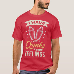 Camiseta Engraçado eu ter misturado bebidas sobre sentiment