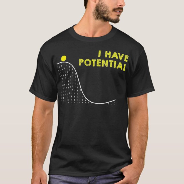 Camiseta Engraçado eu ter potencial de ciência e física (Frente)