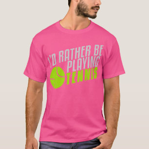 Camiseta Engraçado Eu Teria Preferencialmente Jogando Tênis