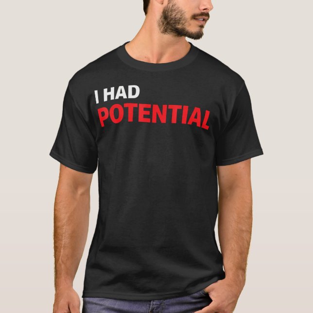 Camiseta Engraçado Eu Tinha Potencial Humor Sarcástico (Frente)