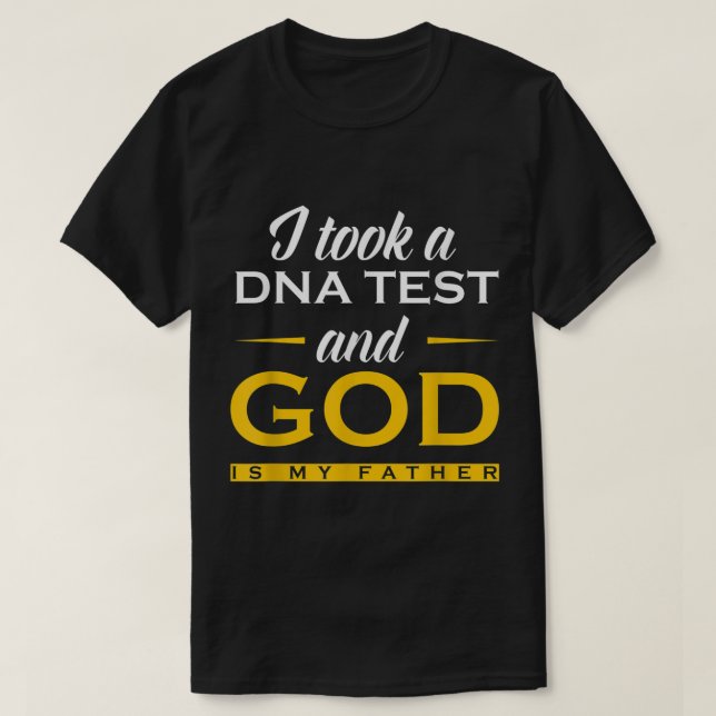 Camiseta Engraçado Eu Tirei Um Teste De DNA Deus É Meu Pai  (Frente do Design)