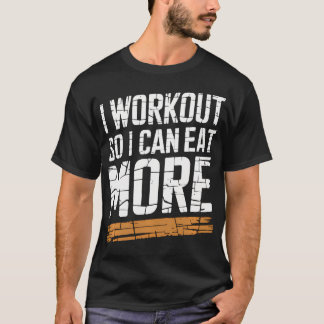 Camiseta Engraçado Eu Trabalhar Para Que Eu Possa Comer Mai