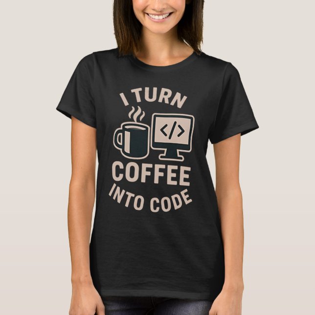 Camiseta Engraçado Eu Transformo Café Em Código (Frente)