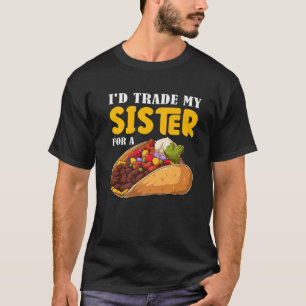 Camiseta Engraçado eu trocar minha irmã por um Taco Cinco D