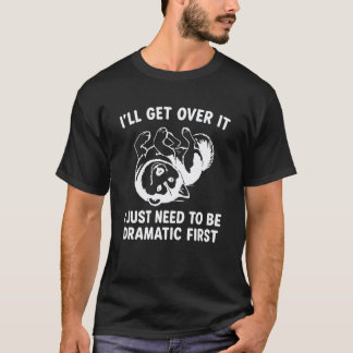 Camiseta Engraçado Eu Vou Superar Só Preciso Ser Dramático 
