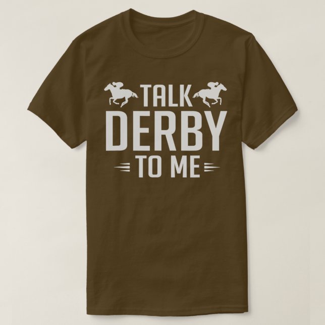 Camiseta Engraçado Falar Com Derby Para Mim Corrida De Cava (Frente do Design)