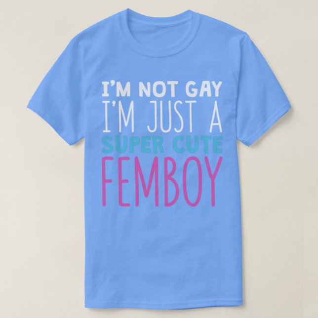 Camiseta Engraçado Femboy Não Sou Gay, Sou Um Gif Super Bon (Frente do Design)
