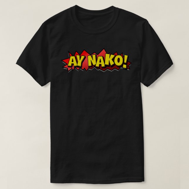 Camiseta Engraçado Filipino Ay Nako Filipino Homens Mulhere (Frente do Design)