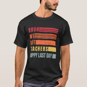 Camiseta Engraçado Fim Do Ano Escolar Professor Summer Bruh