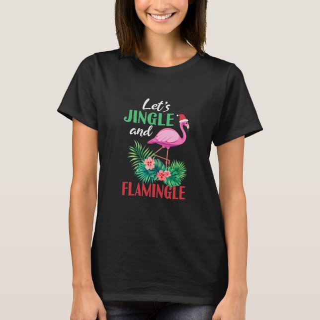 Camiseta Engraçado Flamingo Christmas deixa Jingle (Frente)