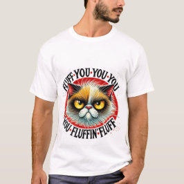 Camiseta Engraçado "Fluff You" Sassy Gato Mal-Humorado ✨😼�
