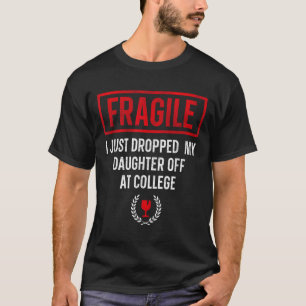 Camiseta Engraçado Frágil, Eu Acabei De Deixar Minha Filha