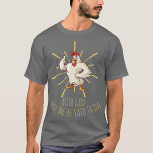 Camiseta Engraçado Fresco De Galinha Depois Que Deus Me Fez