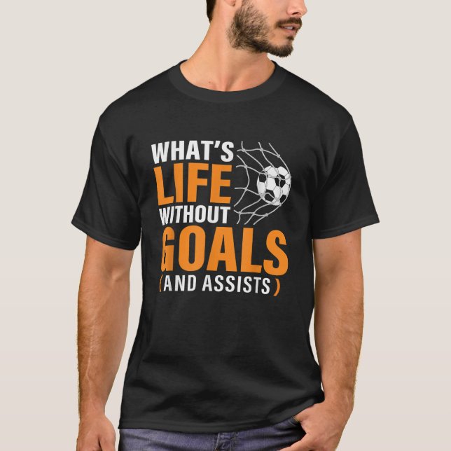 Camiseta Engraçado Futebol O Que É Vida Sem Objetivos Jogar (Frente)