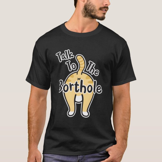 Camiseta Engraçado Gato Lover Falando Com O Borthole Bumbum (Frente)