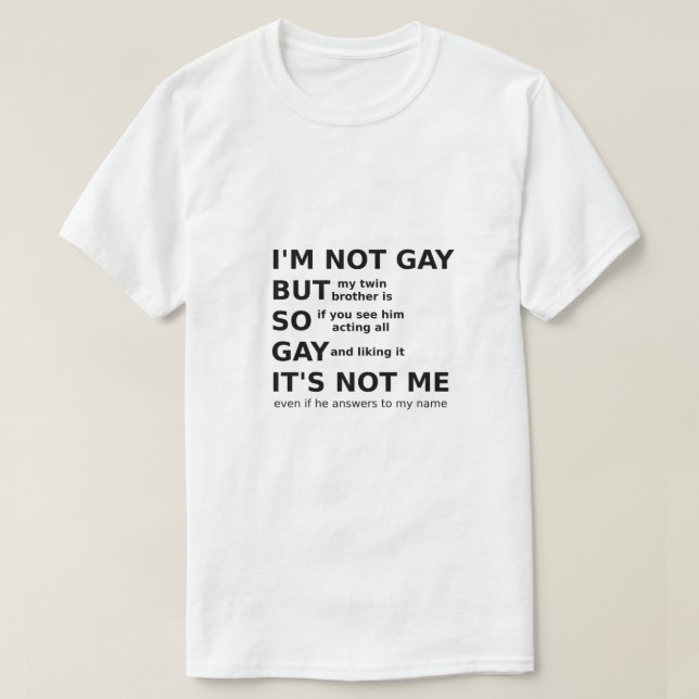 Camiseta Engraçado Gay LGBTQ Dizendo Texto Preto para Gay d (Frente do Design)