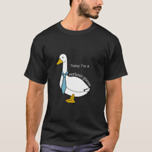 Camiseta Engraçado Geese, hoje, sou um Sério Homem-Ganso