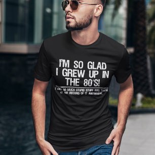 Camiseta Engraçado Geração Y Oitenta Coisa estúpida do 