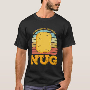 Camiseta Engraçado Gift De Galinha Às Vezes Você Precisa