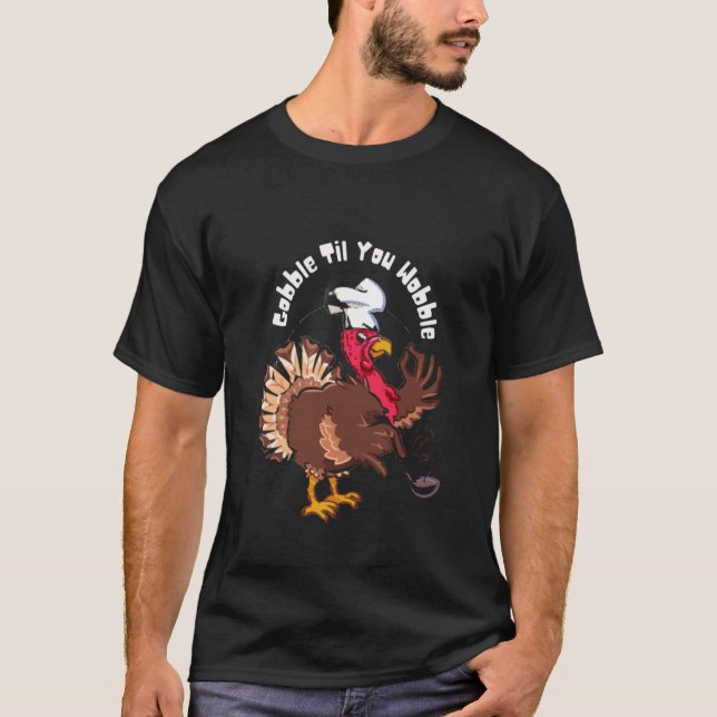 Camiseta Engraçado Gobble Til You Wobble Turkey Chef (Frente)