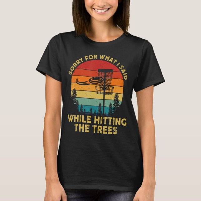 Camiseta Engraçado Golf De Disco Desculpe O Que Eu Disse Ao (Frente)