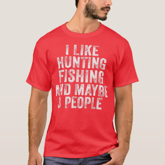 Camiseta Engraçado, Gosto De Caça De Pesca, Talvez 3 Pessoa