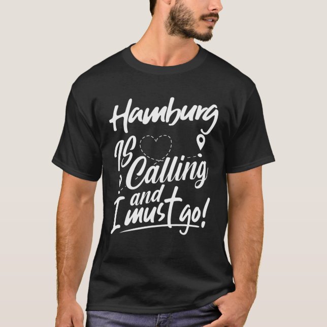 Camiseta Engraçado Hamburgo Está Ligando E Preciso Ir Para  (Frente)