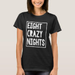 Camiseta Engraçado Hanukkah Oito Noites Loucas Chanukah Jud<br><div class="desc">Engraçado Hanukkah Oito Noites Loucas Chanukah Natal Judeu</div>