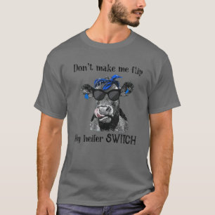 Camiseta Engraçado Heifer, não me faça Sacudir com Fazenda 