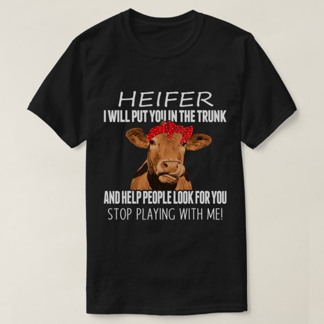 Camiseta Engraçado Heifer, Vou Te Colocar No Tronco E Ajuda (Frente do Design)