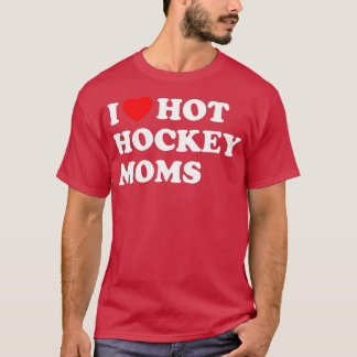 Camiseta Engraçado Hockey I Love Hot Hockey Mães (1)
