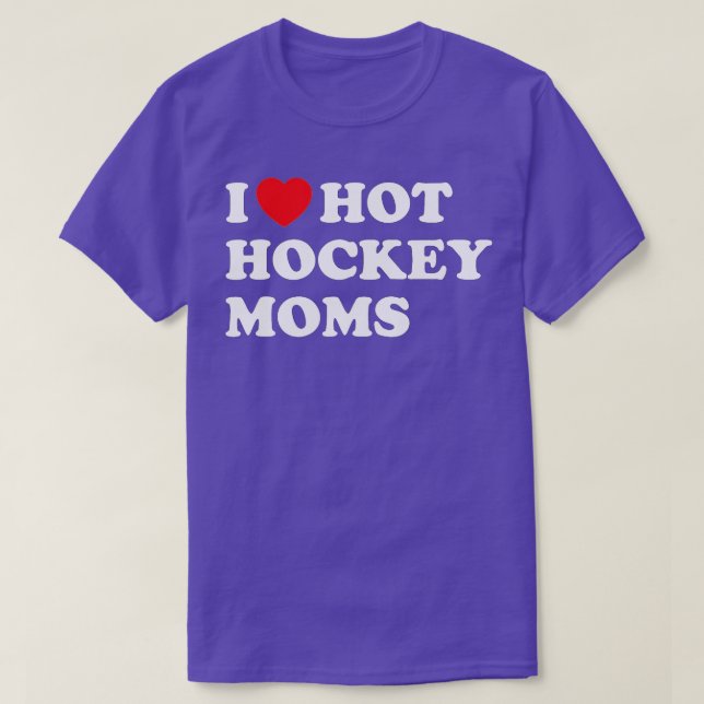 Camiseta Engraçado Hockey I Love Hot Hockey Mães (2) (Frente do Design)
