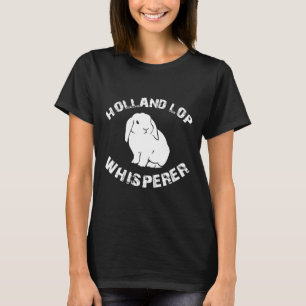 Camiseta Engraçado Holland Lop Rabbit Bunny Whisperer Roupa