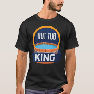 Camiseta Engraçado Hot Tub King Relax Spa Sauna Party Hot 