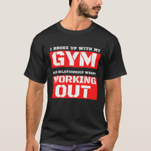 Camiseta Engraçado Humor De Gym "Eu Quebrei Com Meu Exercíc