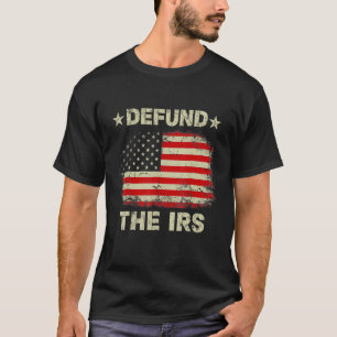Camiseta Engraçado Humor Irs Defund The Irs Tax Return Tee 