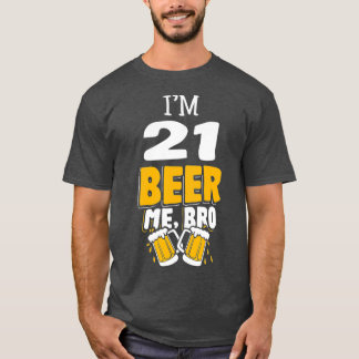 Camiseta Engraçado Im 21 Beer Me Bro Festa de aniversário P