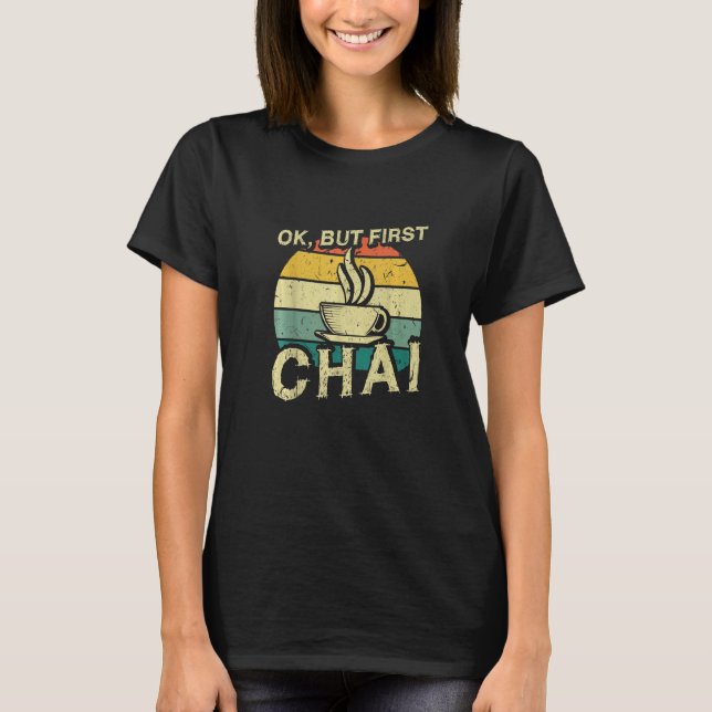 Camiseta Engraçado Indiano Desi Chai Lover - Ok, Mas Primei (Frente)