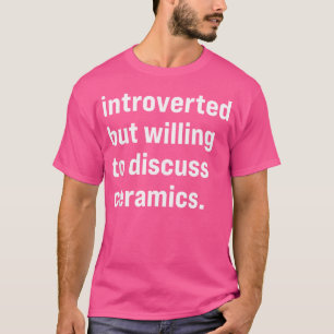 Camiseta Engraçado Introvertido Mas Disposto a Discutir Cer