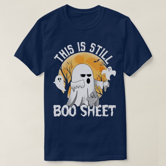 Camiseta Engraçado Isto Ainda É Boo Sheet Boo Ghost Hallowe (Frente do Design)