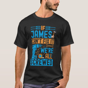 Camiseta Engraçado James. Se James não consegue consertar,