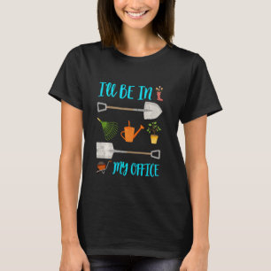 Camiseta Engraçado Jardim, Estarei No Meu Escritório