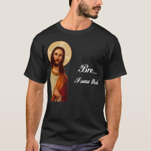 Camiseta Engraçado Jesus Cristo Mano eu vi aquele Meme por