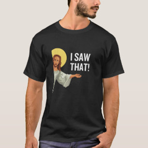 Camiseta Engraçado Jesus Meme Eu Vi Que Christian Cote Deus